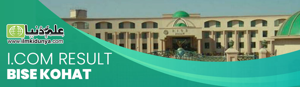 Kohat Board I.Com Result